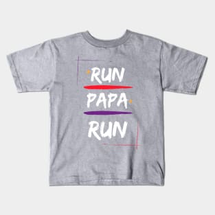 Run Papa Run Kids T-Shirt